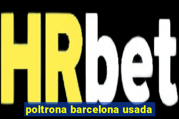 poltrona barcelona usada